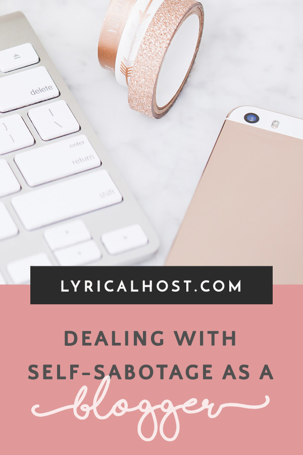 How To Deal With Self-Sabotage As A Blogger