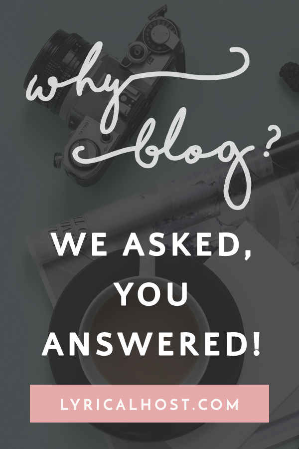 Why Blog? We Asked...You Answered!