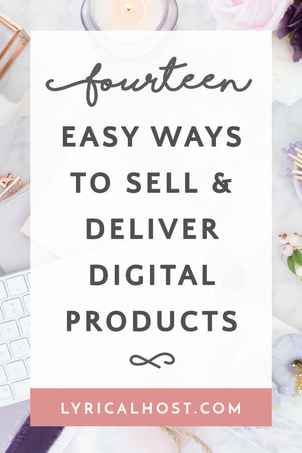 14 Easy Ways To Sell & Deliver Digital Products