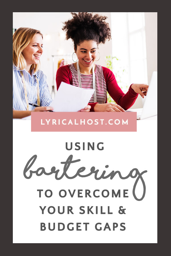 Using Bartering To Overcome Your Skill & Budget Gaps