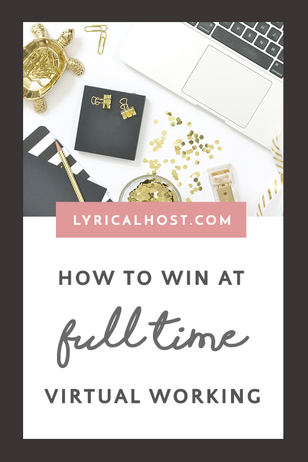 How to win at full time virtual working