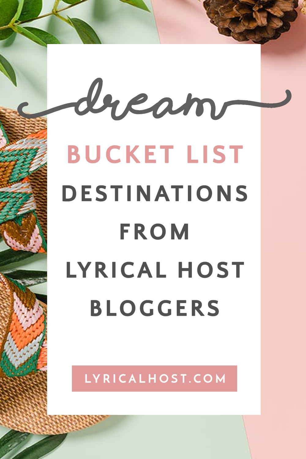 Dream Bucket List Destinations From Lyrical Host Bloggers