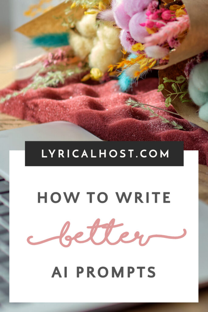 How To Write Better AI Prompts - Lyrical Host